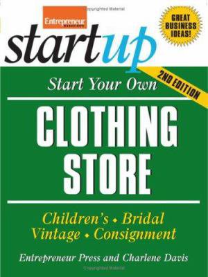 Pre-Owned Start Your Own Clothing Store and More (Startup) (Paperback) 1599181258 9781599181257