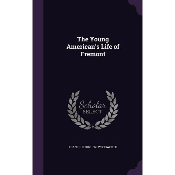 The Young American's Life of Fremont, (Hardcover)