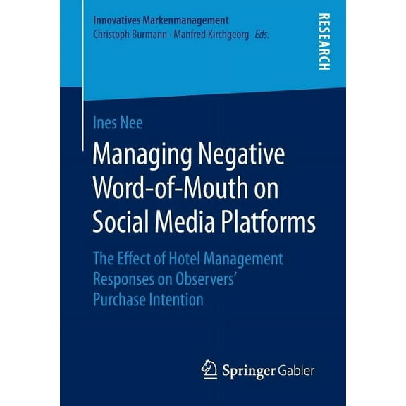 Innovatives Markenmanagement Managing Negative Word-Of-Mouth on Social Media Platforms: The Effect of Hotel Management Responses on Observers' Purcha, (Paperback)