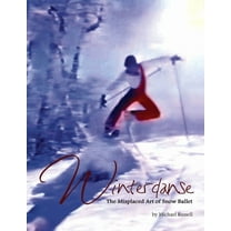 Winterdanse: The Misplaced Art of Snow Ballet, (Paperback)