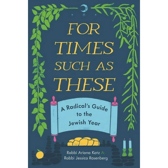 For Times Such as These: A Radical's Guide to the Jewish Year, (Paperback)