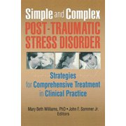 Simple and Complex Post-Traumatic Stress Disorder: Strategies for Comprehensive Treatment in Clinical Practice, (Paperback)