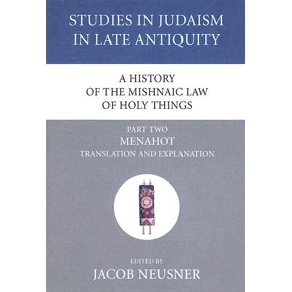 Pre-Owned Studies in Judaism in Late Antiquity A History of the Mishnaic Law of Holy Things, Part 2, Book 24, (Paperback)
