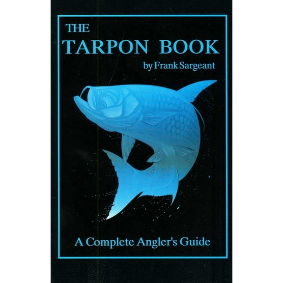 Inshore The Tarpon Book: A Complete Angler's Guide Book 3, (Paperback)