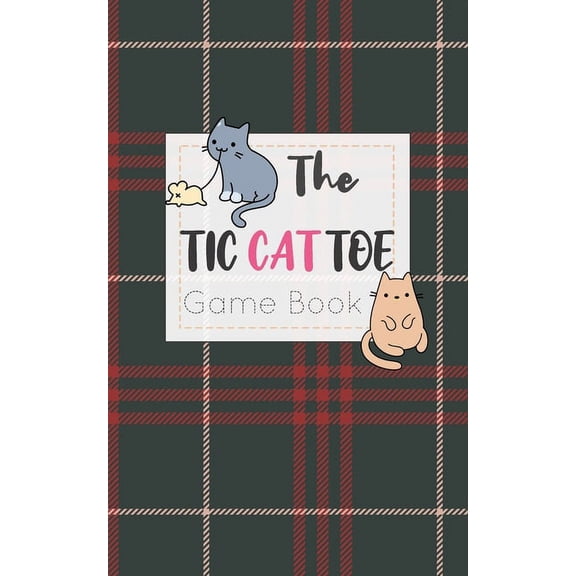 The Tic CAT Toe Game Book: Travel Format Tic Tac Toe Boards for Cat Lovers!, (Paperback)