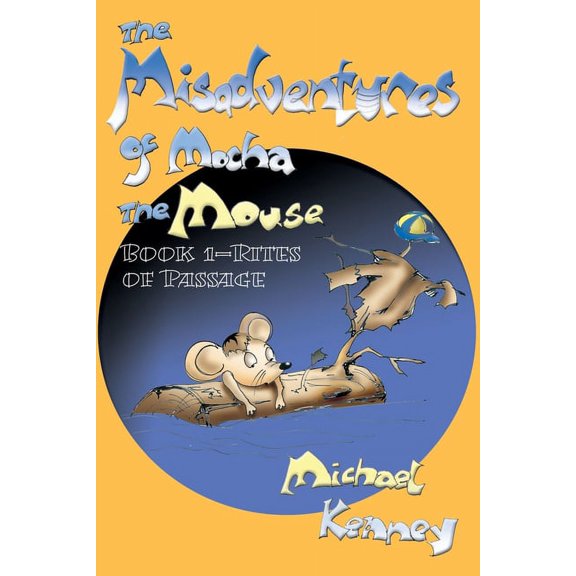 Misadventures of Mocha the Mouse Rites of Passage, Book 01, (Paperback)