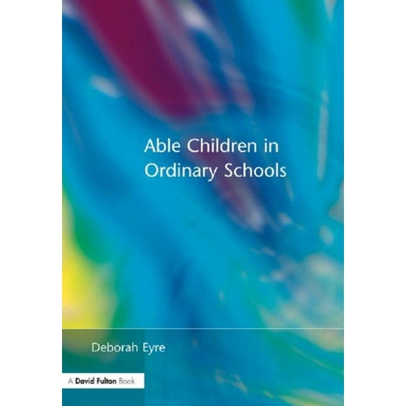 Nace/Fulton Publication Able Children in Ordinary Schools, (Paperback)