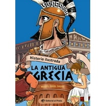 Historia Para NiÃ±os Historia Ilustrada / Illustrated History: La Antigua Grecia / Ancient Greece Volume 3, (Paperback)