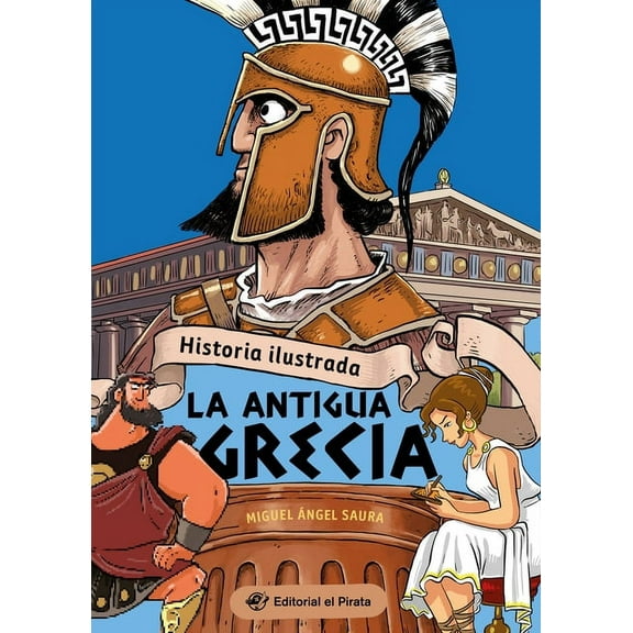 Historia para niños: Historia Ilustrada / Illustrated History : La antigua Grecia / Ancient Greece (Series #3) (Paperback)