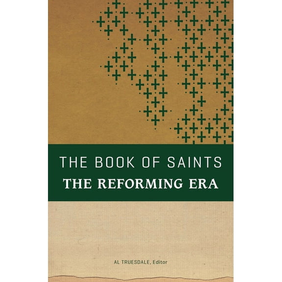The Book of Saints: The Reforming Era, (Paperback)