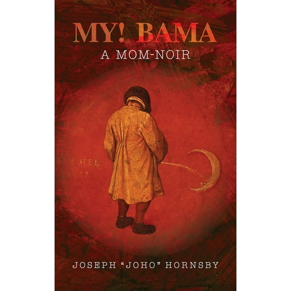 My! Bama: A Mom-Noir, (Paperback)