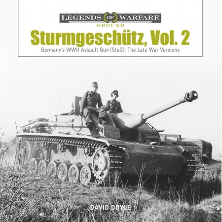 Wwii German Infantry Weapons - Sturmgeschutz : Germany's WWII Assault Gun (Stug), Vol.2: The Late War Versions