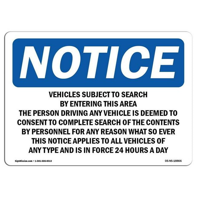 SignMission OS-NS-A-1824-L-18866 18 x 24 in. OSHA Notice Sign - Vehicles Subject to Search by Entering This Area