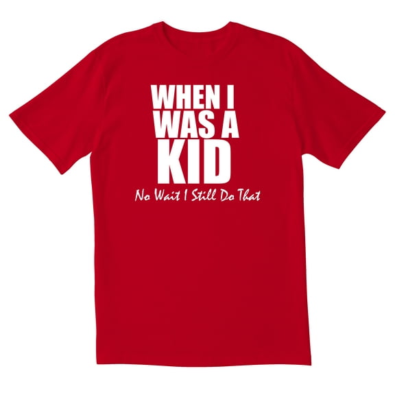 TotallyTorn When I Was A Kid Novelty Sarcastic Funny Mens Graphic T Shirts
