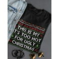 thumbnail image 3 of Too Hot For Ugly Sweaters T-Shirt Women -Smartprints Designs, Female Large, 3 of 4