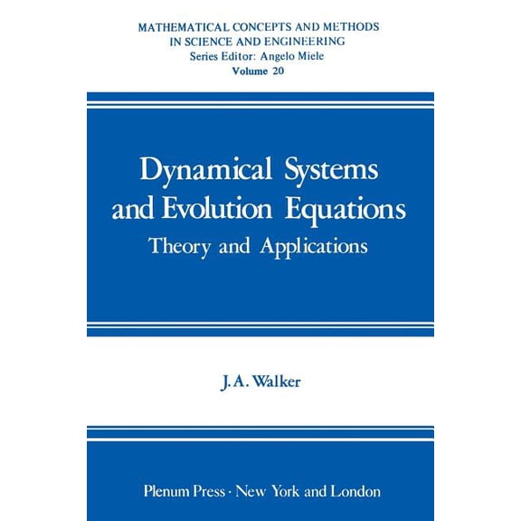 Mathematical Concepts and Methods in Sci Dynamical Systems and Evolution Equations: Theory and Applications, Book 20, (Paperback)