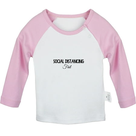 

Social Distancing Fail Funny T shirt For Baby Newborn Babies T-shirts Infant Tops 0-24M Kids Graphic Tees Clothing (Long Pink Raglan T-shirt 12-18 Months)