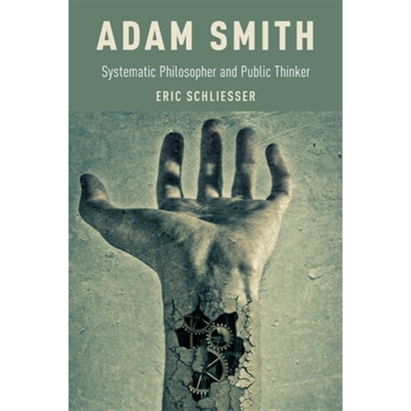 Pre-Owned Adam Smith: Systematic Philosopher and Public Thinker, (Paperback)