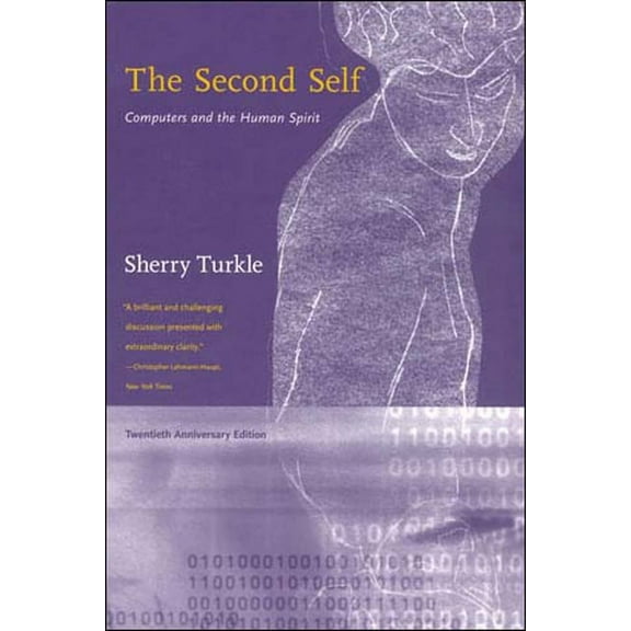 The Second Self, Twentieth Anniversary Edition: Computers and the Human Spirit, (Paperback)