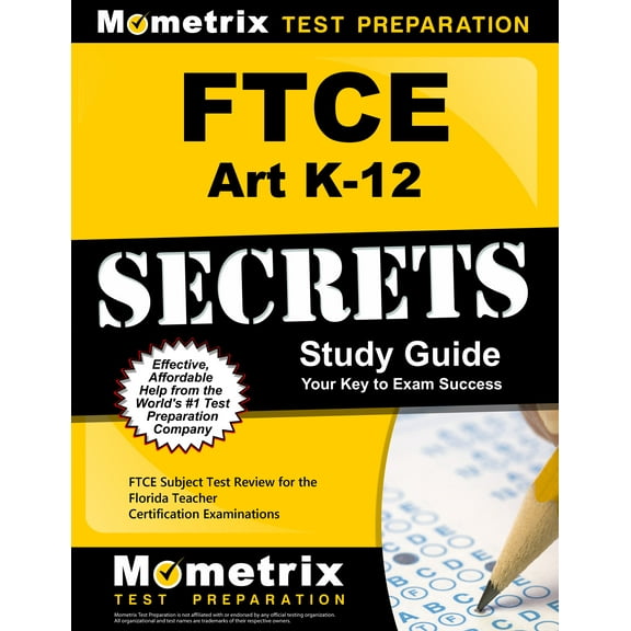 FTCE Art K-12 Secrets Study Guide : FTCE Test Review for the Florida Teacher Certification Examinations (Paperback)