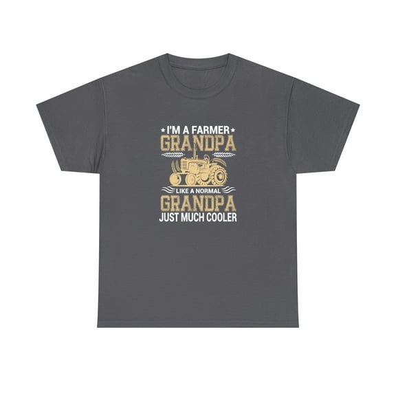 I'm A Farmer Grandpa Shirt, Father's Day Tee, Birthday Gift - ID: 1615