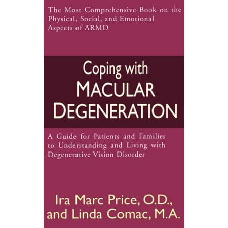 Coping with Macular Degeneration: A Guide for Patients and Families to Understanding and Living with Degenerative Vision Disorder, Used [Hardcover]