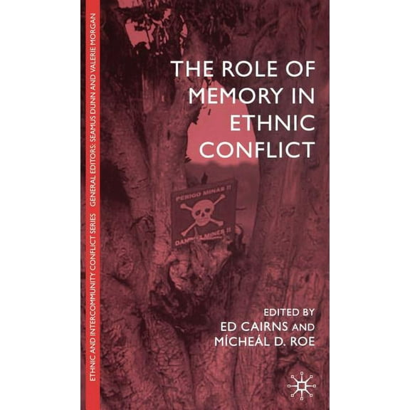 Ethnic and Intercommunity Conflict The Role of Memory in Ethnic Conflict, (Hardcover)