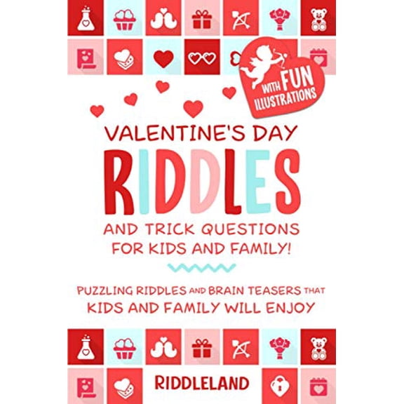 Pre-Owned Valentine's Day Riddles and Trick Questions for Kids and Family: Puzzling Riddles and Brain Teasers that Kids and Family Will Enjoy - Valentine's Day ... for Kids (Valentine's Day Books For