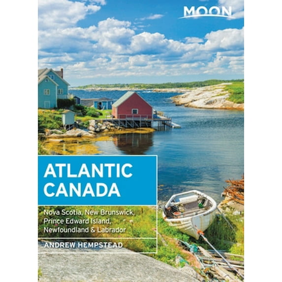 Pre-Owned Travel Guide Moon Atlantic Canada: Nova Scotia, New Brunswick, Prince Edward Island, Newfoundland & Labrador, (Paperback)