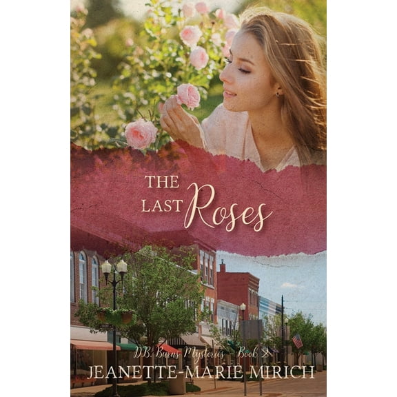 D. B. Burns Mysteries The Last Roses, Book 2, (Paperback)