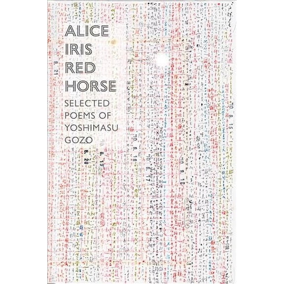 Alice Iris Red Horse: Selected Poems (Paperback)