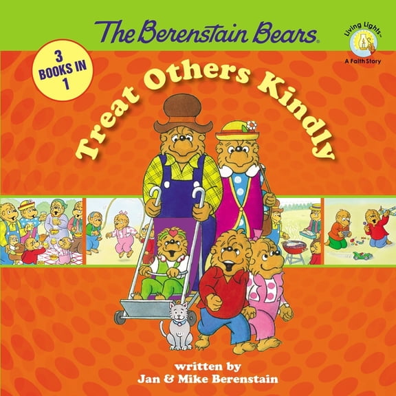 Berenstain Bears/Living Lights: A Faith The Berenstain Bears Treat Others Kindly, (Hardcover)