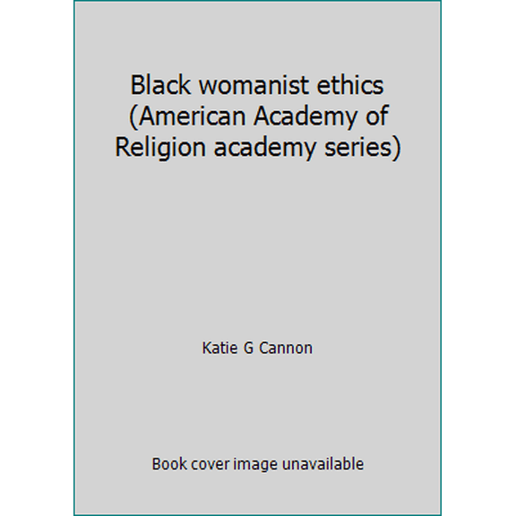 Pre-Owned Black womanist ethics (American Academy of Religion academy series) (Hardcover) 1555402151 9781555402150