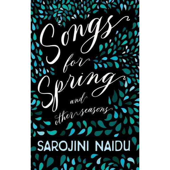 Songs for Spring - And Other Seasons: With an Introduction by Edmund Gosse, (Paperback)