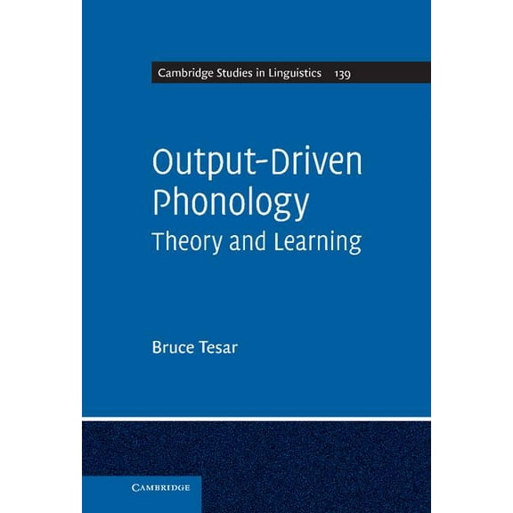 Cambridge Studies in Linguistics Output-Driven Phonology: Theory and Learning, Book 139, (Hardcover)