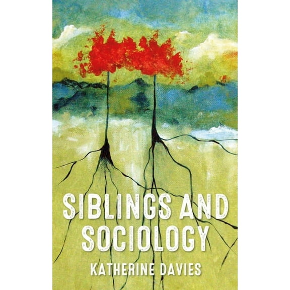 Siblings and Sociology, (Paperback)
