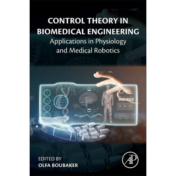 Control Theory in Biomedical Engineering: Applications in Physiology and Medical Robotics, (Paperback)