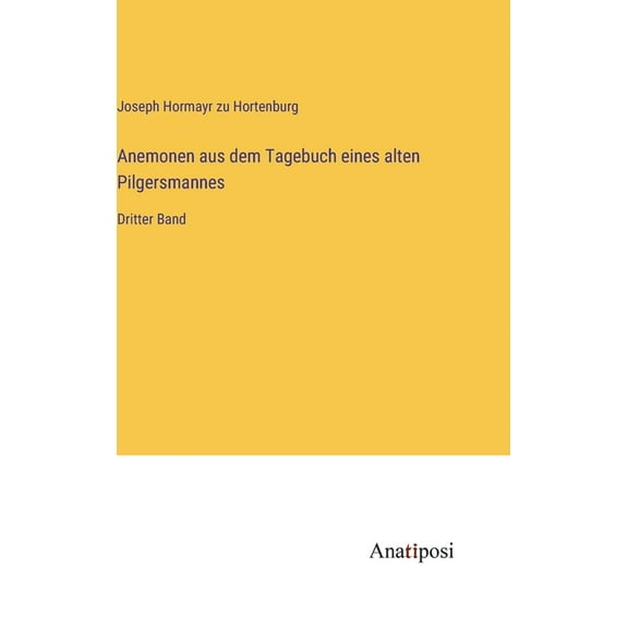 Anemonen aus dem Tagebuch eines alten Pilgersmannes: Dritter Band (Hardcover)