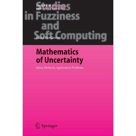 Studies in Fuzziness and Soft Computing Mathematics of Uncertainty: Ideas, Methods, Application Problems, Book 189, (Paperback)