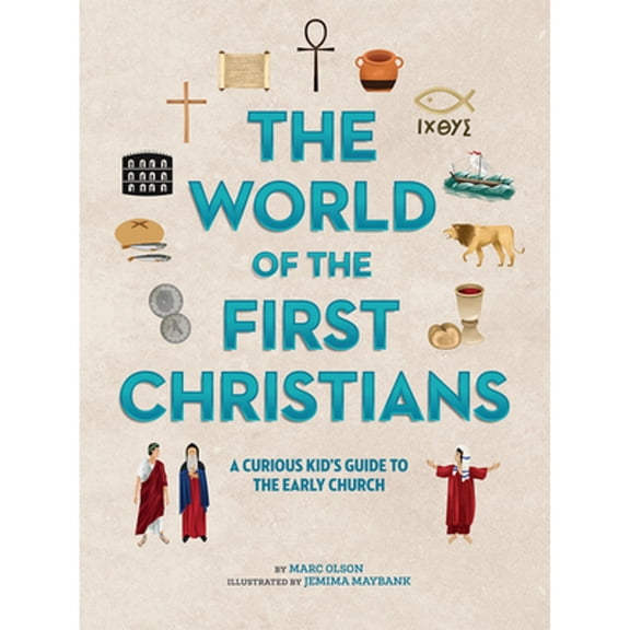 Pre-Owned The World of the First Christians: A Curious Kid's Guide to the Early Church (Hardcover) 1506460496 9781506460499