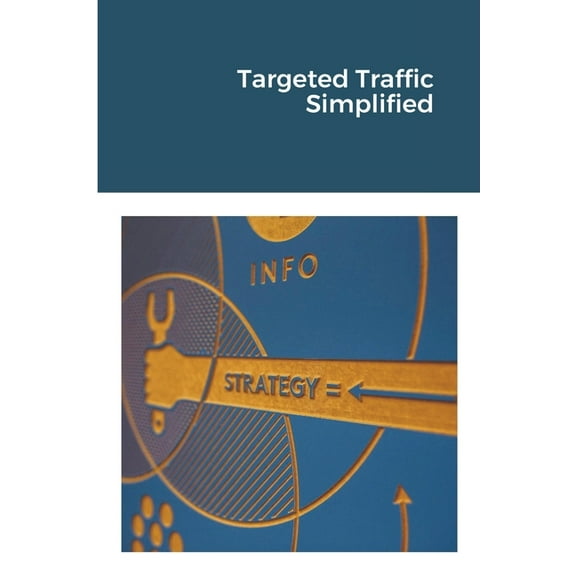 Targeted Traffic Simplified, (Paperback)