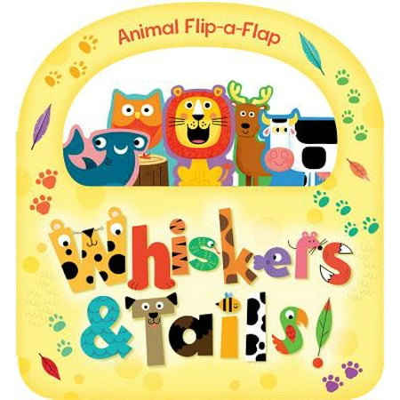 Whiskers & Tails: Animal Flip a Flap Board Book (Board Book)