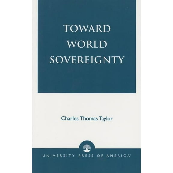 Toward World Sovereignty, (Paperback)