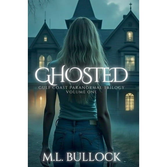 Gulf Coast Paranormal Trilogy Ghosted, Book 1, (Paperback)