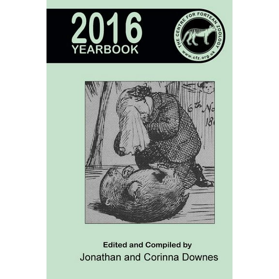 Centre for Fortean Zoology Yearbook 2016, (Paperback)