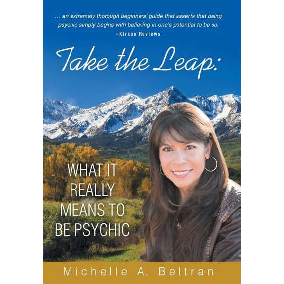 Take the Leap: What It Really Means to Be Psychic, (Hardcover)