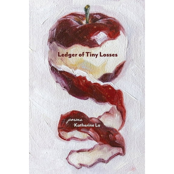 Ledger of Tiny Losses: poems, (Paperback)