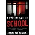 thumbnail image 2 of A Prison Called School: Creating Effective Schools for All Learners, 2 of 2