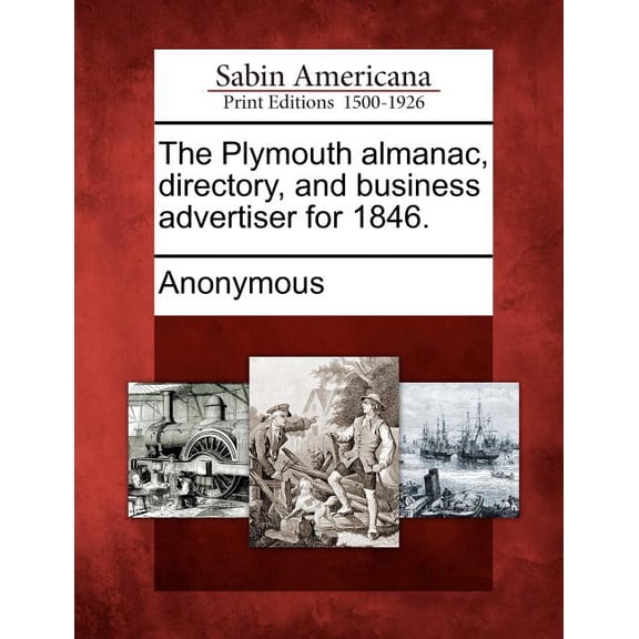 The Plymouth Almanac, Directory, and Business Advertiser for 1846. (Paperback)