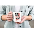 thumbnail image 2 of 39 Was So Last Year Coffee & Tea Mug for Men & Women Turning 40 Years Old (11oz), 2 of 6